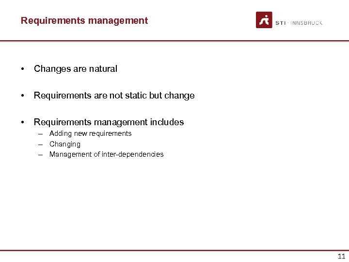 Requirements management • Changes are natural • Requirements are not static but change •