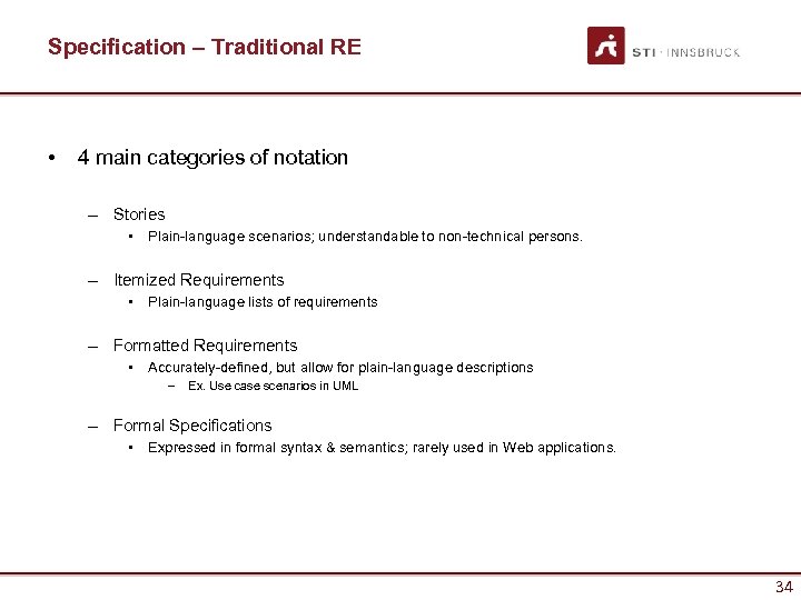Specification – Traditional RE • 4 main categories of notation – Stories • Plain-language
