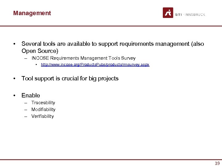Management • Several tools are available to support requirements management (also Open Source) –