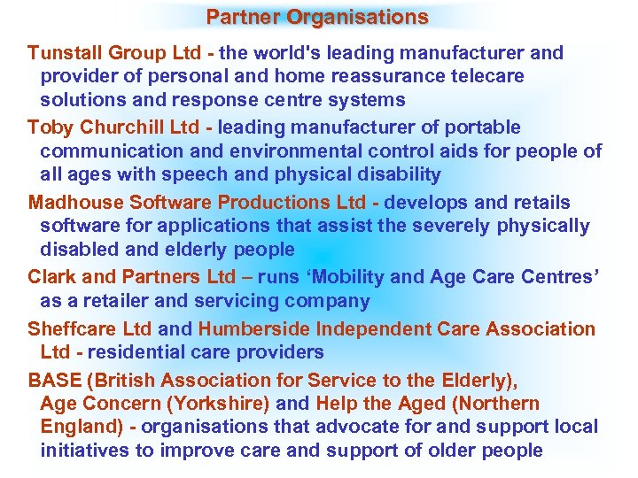 Partner Organisations Tunstall Group Ltd - the world's leading manufacturer and provider of personal