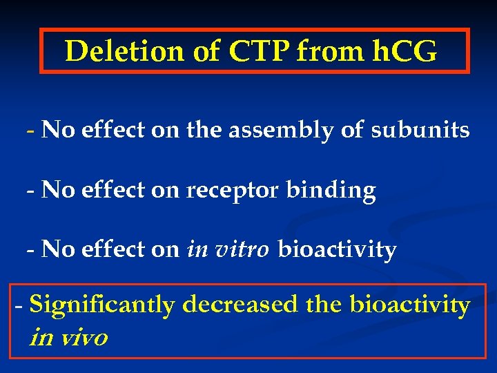 Deletion of CTP from h. CG - No effect on the assembly of subunits