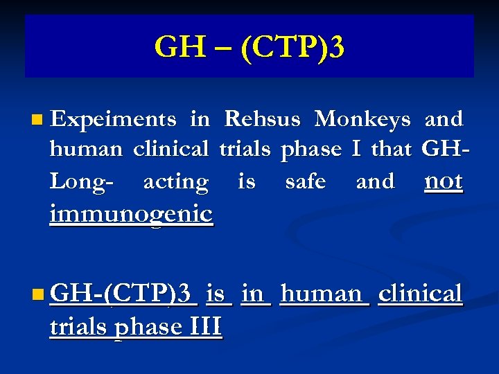 GH – (CTP)3 n Expeiments in Rehsus Monkeys and human clinical trials phase I
