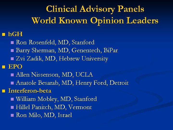 Clinical Advisory Panels World Known Opinion Leaders n n n h. GH n Rosenfeld,