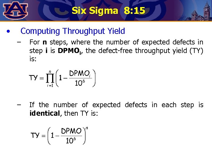 Six Sigma 8: 15 • Computing Throughput Yield – For n steps, where the