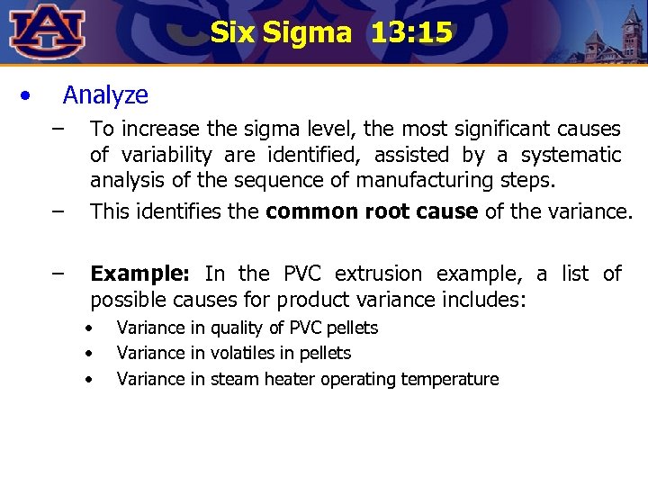 Six Sigma 13: 15 • Analyze – – – To increase the sigma level,