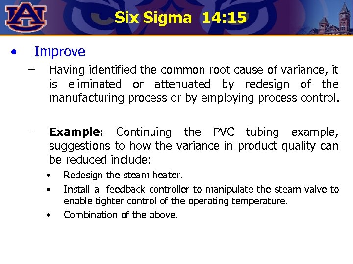 Six Sigma 14: 15 • Improve – Having identified the common root cause of