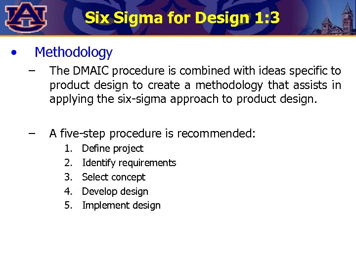 Six Sigma for Design 1: 3 • Methodology – The DMAIC procedure is combined