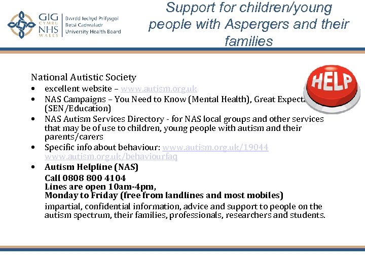 Support for children/young people with Aspergers and their families National Autistic Society • •