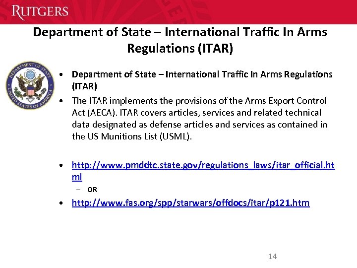 Department of State – International Traffic In Arms Regulations (ITAR) • The ITAR implements