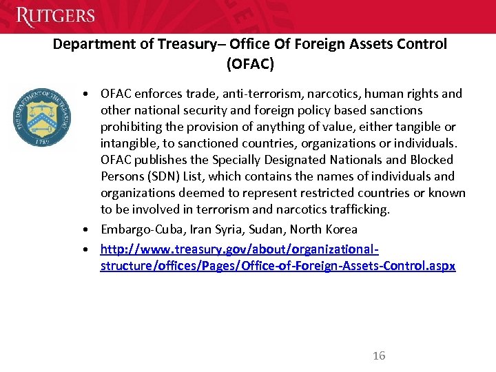 Department of Treasury– Office Of Foreign Assets Control (OFAC) • OFAC enforces trade, anti-terrorism,
