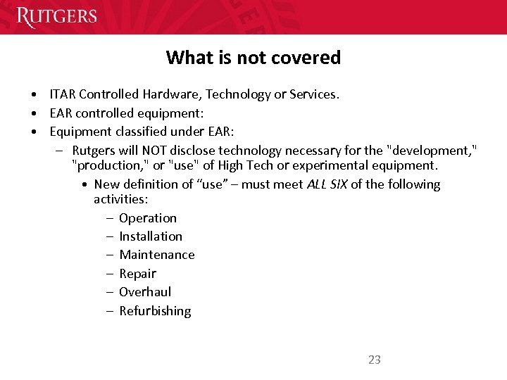 What is not covered • ITAR Controlled Hardware, Technology or Services. • EAR controlled