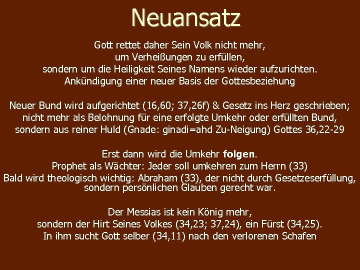 Neuansatz Gott rettet daher Sein Volk nicht mehr, um Verheißungen zu erfüllen, sondern um