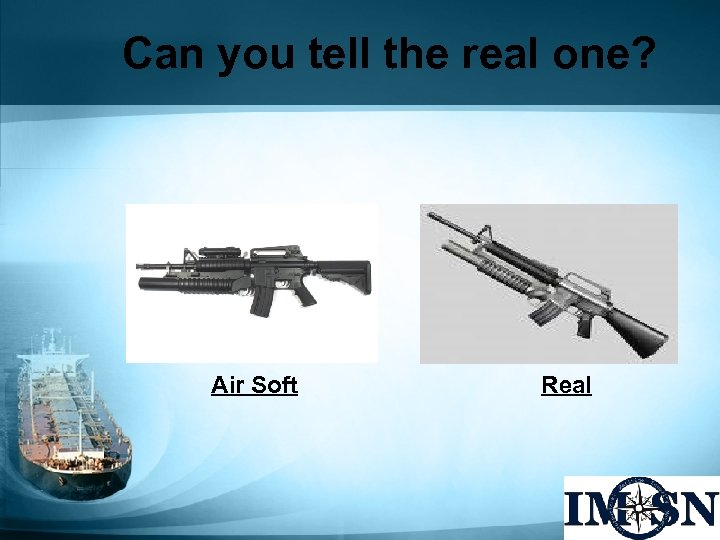Can you tell the real one? Air Soft Real 