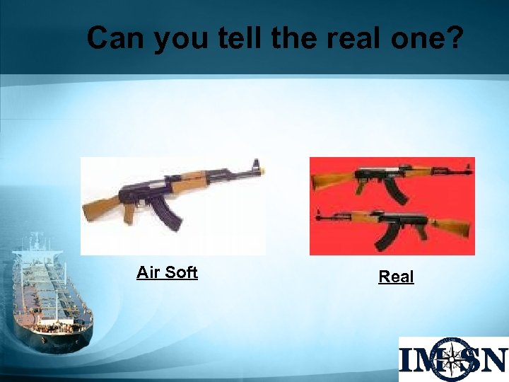 Can you tell the real one? Air Soft Real 