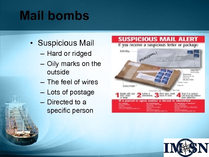 Mail bombs • Suspicious Mail – Hard or ridged – Oily marks on the
