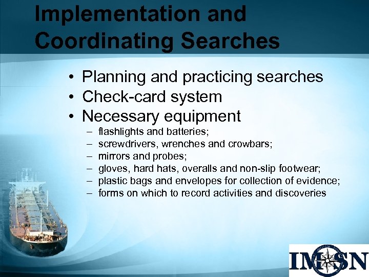Implementation and Coordinating Searches • Planning and practicing searches • Check-card system • Necessary