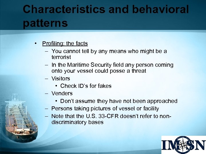 Characteristics and behavioral patterns • Profiling: the facts – You cannot tell by any