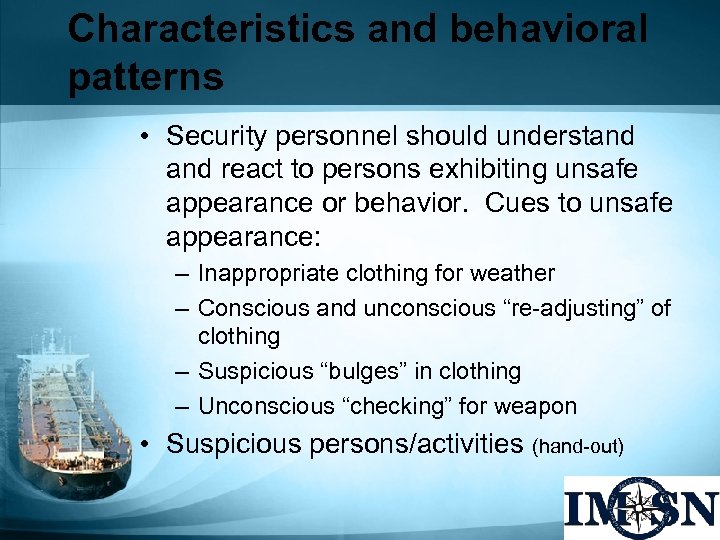 Characteristics and behavioral patterns • Security personnel should understand react to persons exhibiting unsafe