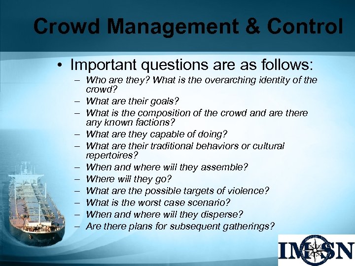 Crowd Management & Control • Important questions are as follows: – Who are they?