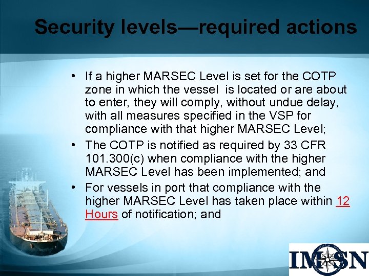 Security levels—required actions • If a higher MARSEC Level is set for the COTP