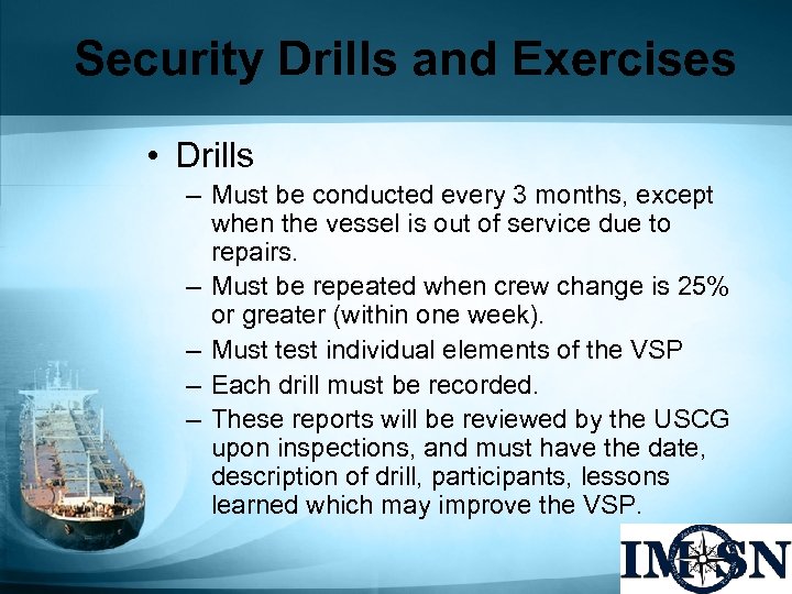 Security Drills and Exercises • Drills – Must be conducted every 3 months, except