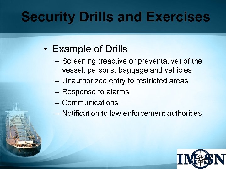 Security Drills and Exercises • Example of Drills – Screening (reactive or preventative) of