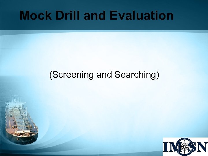 Mock Drill and Evaluation (Screening and Searching) 