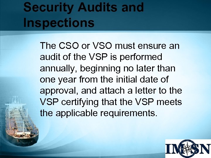 Security Audits and Inspections The CSO or VSO must ensure an audit of the