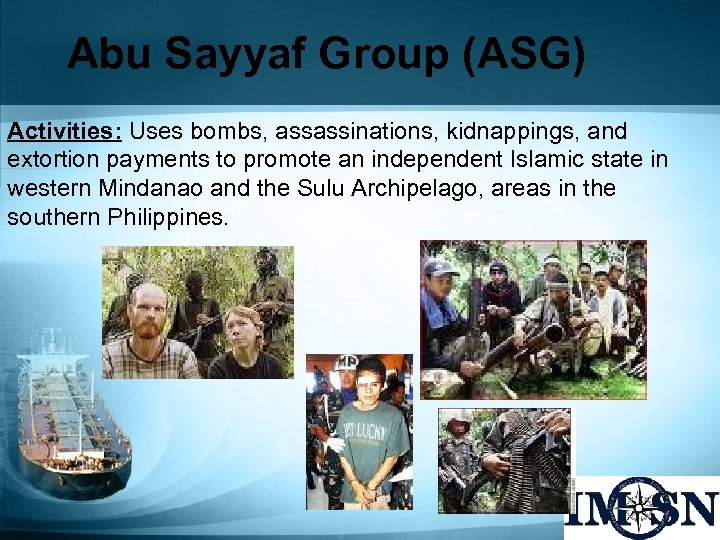 Abu Sayyaf Group (ASG) Activities: Uses bombs, assassinations, kidnappings, and extortion payments to promote