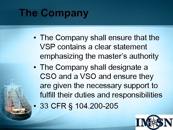 The Company • The Company shall ensure that the VSP contains a clear statement