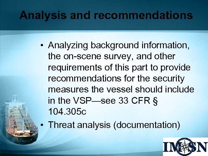 Analysis and recommendations • Analyzing background information, the on-scene survey, and other requirements of