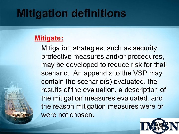 Mitigation definitions Mitigate: Mitigation strategies, such as security protective measures and/or procedures, may be