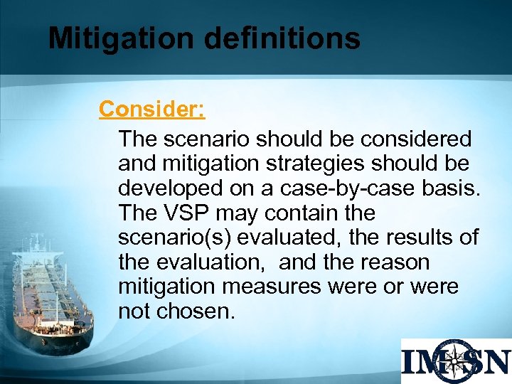 Mitigation definitions Consider: The scenario should be considered and mitigation strategies should be developed