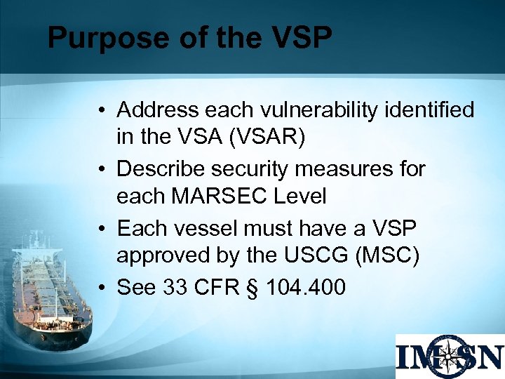 Purpose of the VSP • Address each vulnerability identified in the VSA (VSAR) •