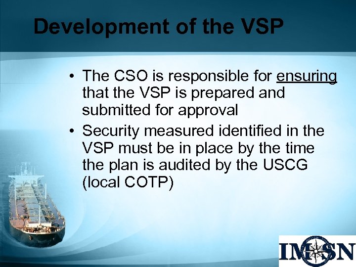 Development of the VSP • The CSO is responsible for ensuring that the VSP