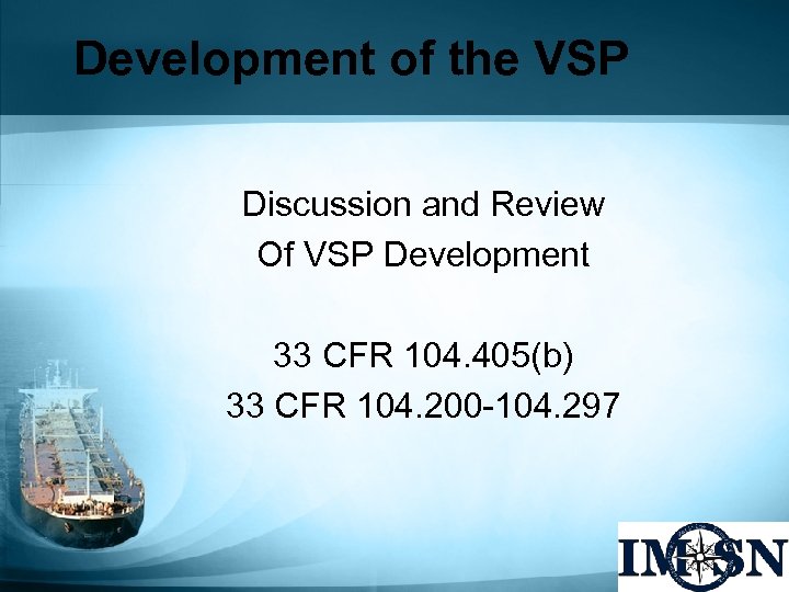 Development of the VSP Discussion and Review Of VSP Development 33 CFR 104. 405(b)