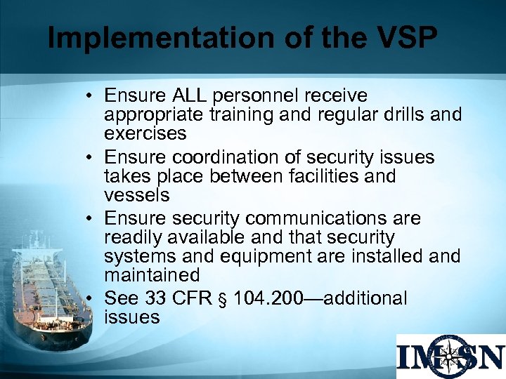 Implementation of the VSP • Ensure ALL personnel receive appropriate training and regular drills