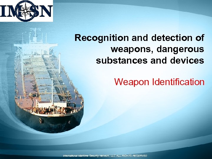Recognition and detection of weapons, dangerous substances and devices Weapon Identification International Maritime Security