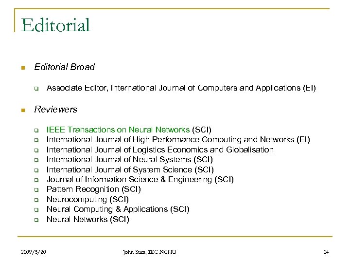 Editorial n Editorial Broad q n Associate Editor, International Journal of Computers and Applications