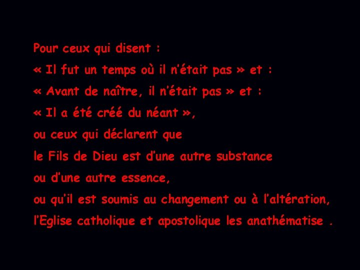 Pour ceux qui disent : « Il fut un temps où il n’était pas