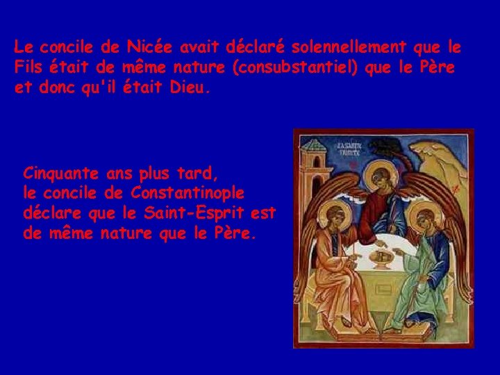 Le concile de Nicée avait déclaré solennellement que le Fils était de même nature
