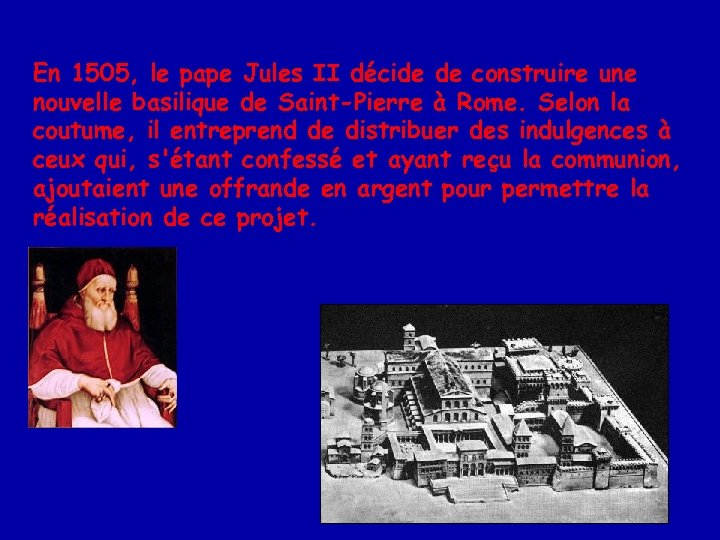 En 1505, le pape Jules II décide de construire une nouvelle basilique de Saint-Pierre