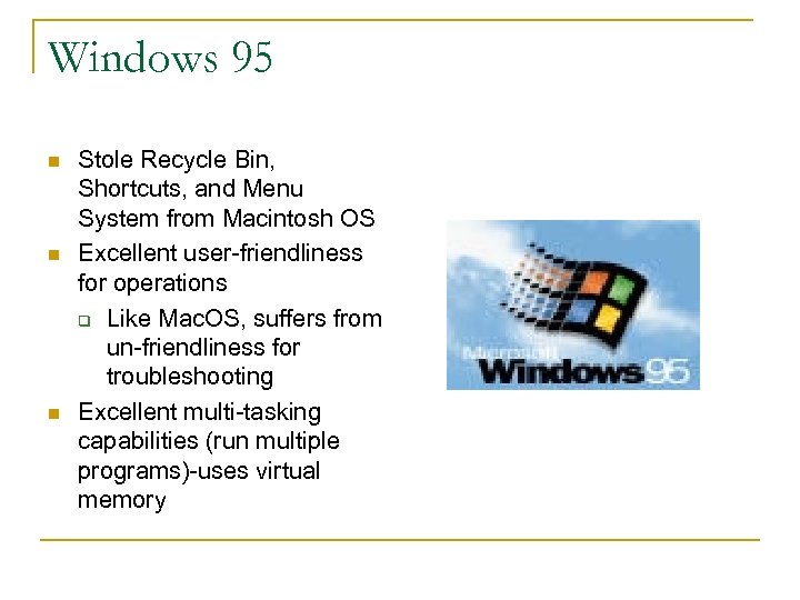 Windows 95 n n n Stole Recycle Bin, Shortcuts, and Menu System from Macintosh