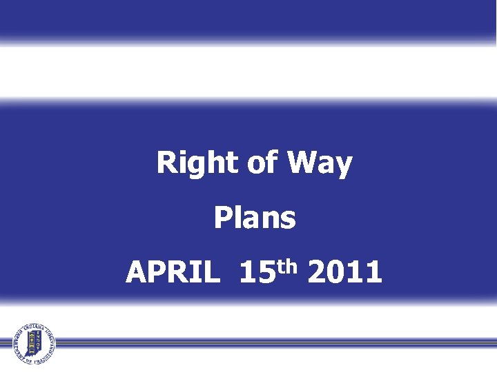 Right of Way Plans APRIL 15 th 2011 