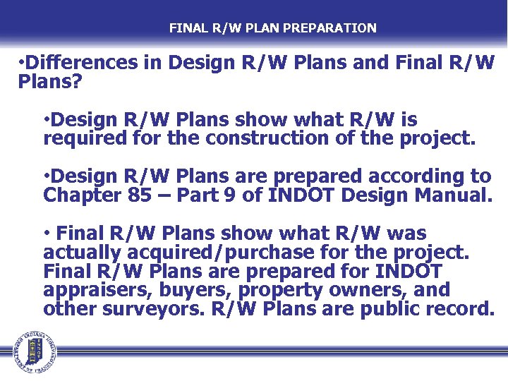 FINAL R/W PLAN PREPARATION • Differences in Design R/W Plans and Final R/W Plans?