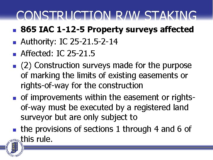 CONSTRUCTION R/W STAKING n n n 865 IAC 1 -12 -5 Property surveys affected