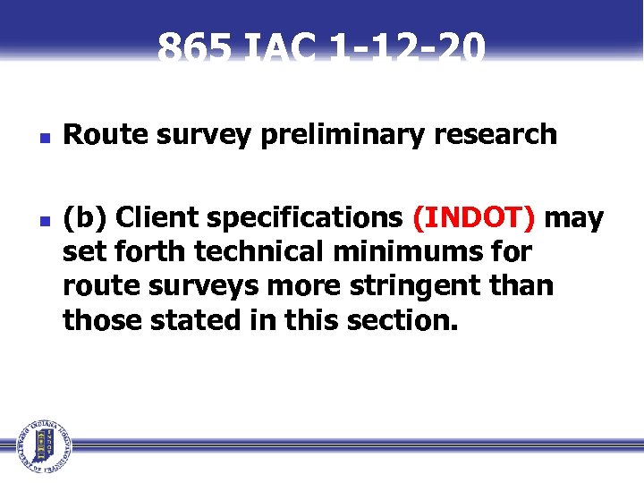 865 IAC 1 -12 -20 n n Route survey preliminary research (b) Client specifications