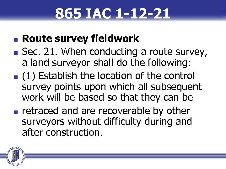 865 IAC 1 -12 -21 n n Route survey fieldwork Sec. 21. When conducting