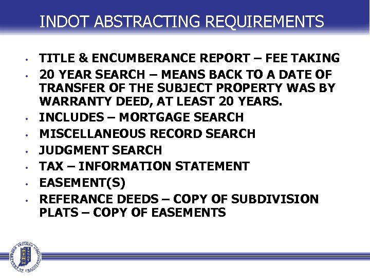 INDOT ABSTRACTING REQUIREMENTS • • TITLE & ENCUMBERANCE REPORT – FEE TAKING 20 YEAR