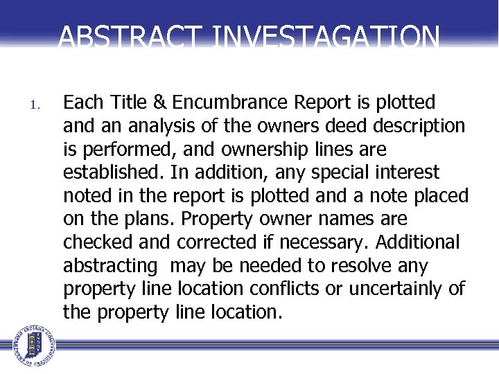 ABSTRACT INVESTAGATION 1. Each Title & Encumbrance Report is plotted an analysis of the